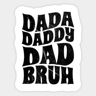 dada daddy dad bruh - black type Sticker